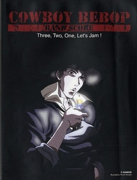 COWBOY BEBOP  BAND SCORE   Three, Two, One, Let’s Jam！