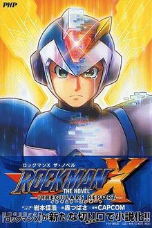 ROCKMAN X THE NOVEL -IRREGULARS REPORT-