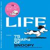 LIFE 75 SNAPS OF SNOOPY